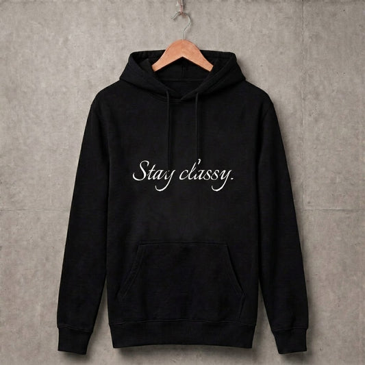 Stay Classy Hoodie