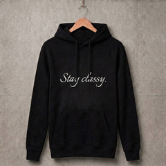 Stay Classy Hoodie